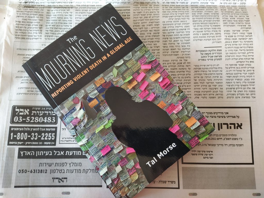 The Mourning News: Reporting Violent Death in a Global Age. - הגר להב